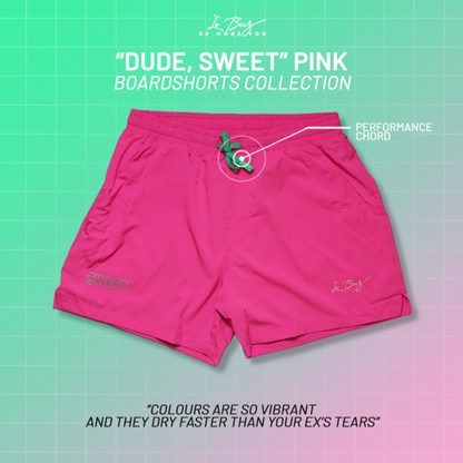 DUDE, SWEET - Pink Boardshorts